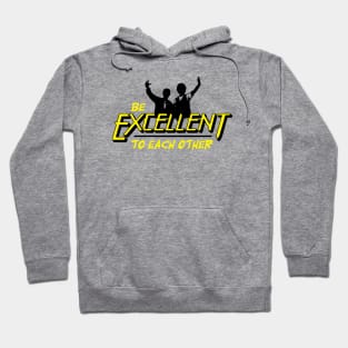 Be Excellent to Each Other Hoodie